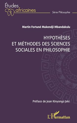 Hypothèses et méthodes des sciences sociales en philosophie von Editions L'Harmattan