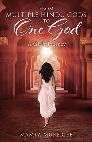 From Multiple Hindu gods to One God: A Girl's Journey von Xulon Press
