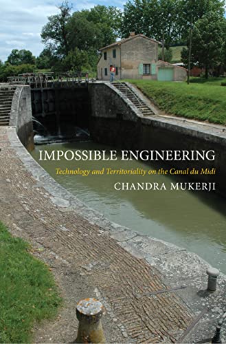 Impossible Engineering: Technology and Territoriality on the Canal du Midi (Princeton Studies in Cultural Sociology) von Princeton University Press