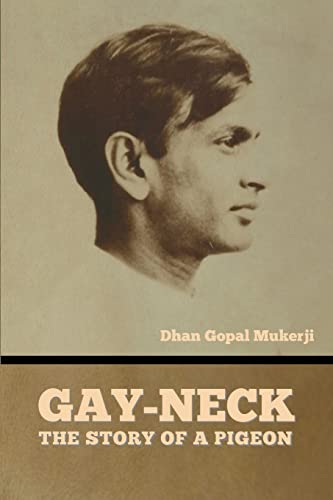 Gay-Neck: The Story of a Pigeon von Bibliotech Press