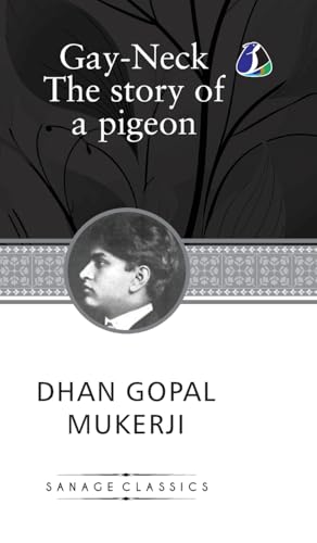 Gay Neck: The Story of a Pigeon: (Winner of the Newbery Medal) - (Hardcover Library Edition) von SANAGE PUBLISHING HOUSE LLP