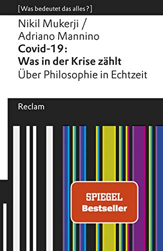 Covid-19: Was in der Krise zählt. Über Philosophie in Echtzeit: [Was bedeutet das alles?] (Reclams Universal-Bibliothek) von Reclam Philipp Jun.