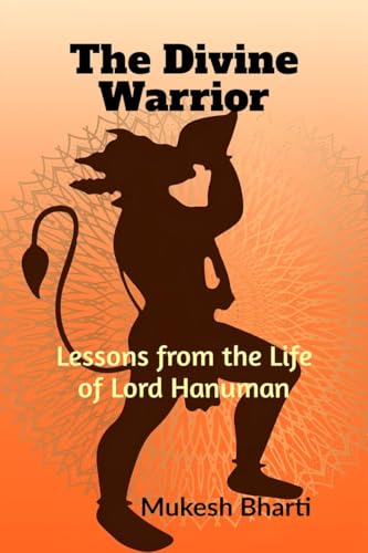 The Divine Warrior: Lessons from the Life of Lord Hanuman von Notion Press