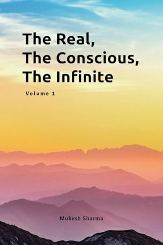 The Real, The Conscious, The Infinite von Notion Press