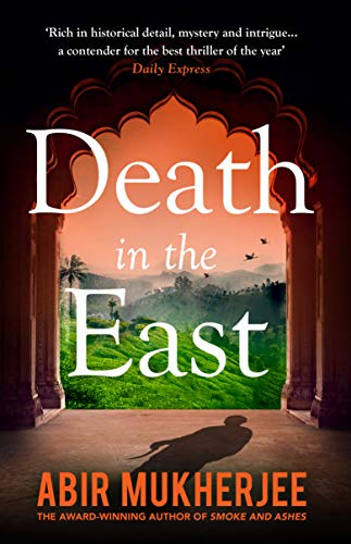 Death in the East: ‘The perfect combination of mystery and history’ Sunday Express (Wyndham and Banerjee series, 4)