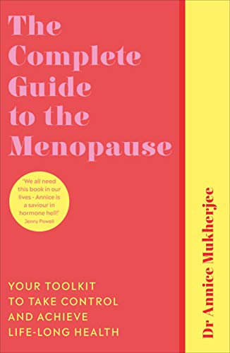 The Complete Guide to the Menopause: Your Toolkit to Take Control and Achieve Life-Long Health von Vermilion