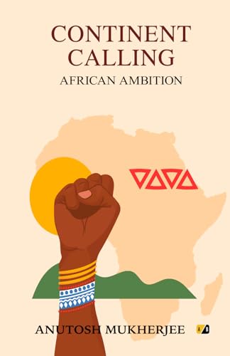 Continent Calling: African Ambition Continent Calling: African Ambition von Adhyyan Books
