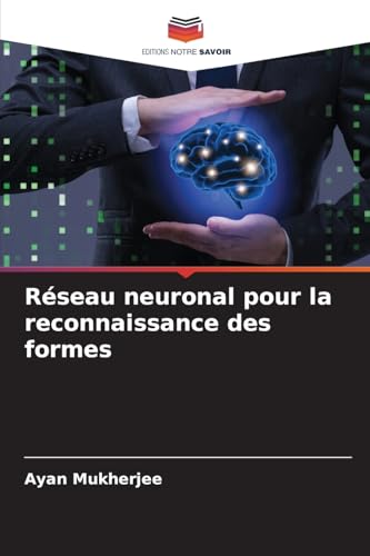 Réseau neuronal pour la reconnaissance des formes von Editions Notre Savoir