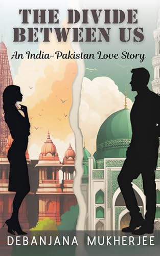 The Divide Between Us - An India-Pakistan Love Story The Divide Between Us - An India-Pakistan Love Story von White Falcon Publishing