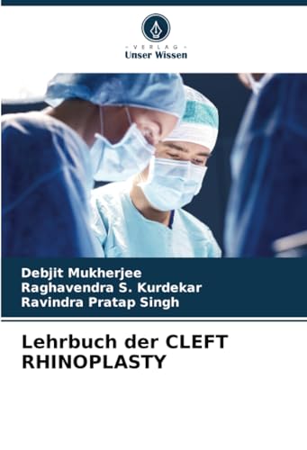 Lehrbuch der CLEFT RHINOPLASTY von Verlag Unser Wissen
