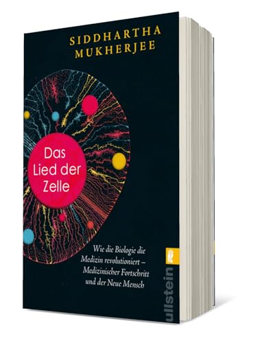 Das Lied der Zelle: Wie die Biologie die Medizin revolutioniert – Medizinischer Fortschritt und der Neue Mensch | Das spektakuläre neue Buch des Pulitzer-Preisträgers