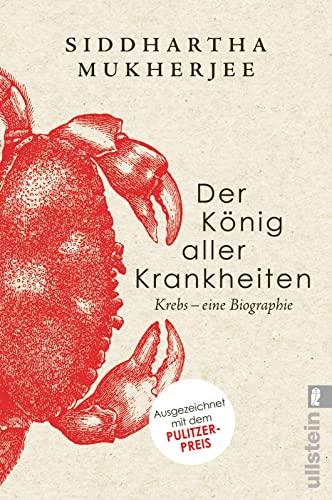 Der König aller Krankheiten: Krebs – eine Biographie | Mit dem Pulitzer-Preis ausgezeichnet von Ullstein Taschenbuch