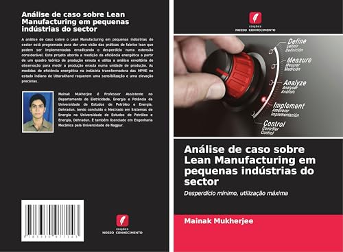 Análise de caso sobre Lean Manufacturing em pequenas indústrias do sector: Desperdício mínimo, utilização máxima