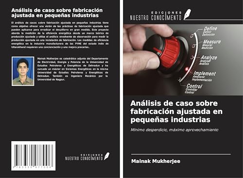 Análisis de caso sobre fabricación ajustada en pequeñas industrias: Mínimo desperdicio, máximo aprovechamiento von Ediciones Nuestro Conocimiento