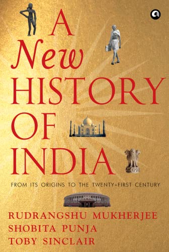 A NEW HISTORY OF INDIA: From Its Origins to the Twenty-First Century