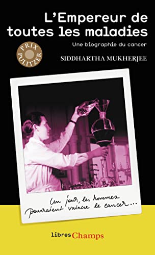 L'Empereur de toutes les maladies: Une biographie du cancer