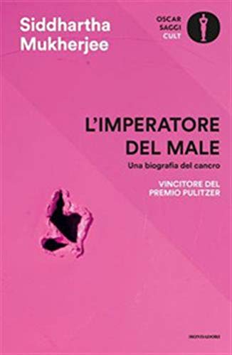 L'imperatore del male. Una biografia del cancro (Oscar saggi)