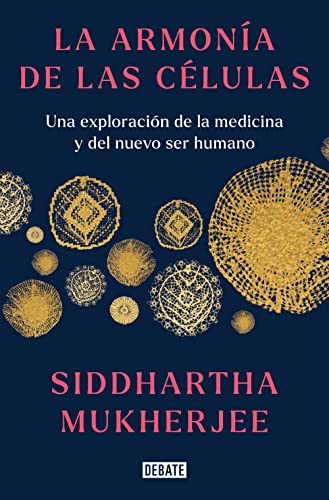 La armonía de las células: Una exploración de la medicina y del nuevo ser humano (Ciencia y Tecnología) von DEBATE