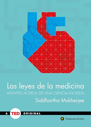 Leyes de la Medicina, Las: Apuntes sobre una ciencia incierta (TED Books) von Empresa Activa