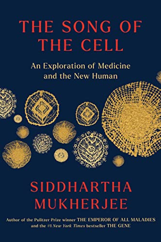 The Song of the Cell: An Exploration of Medicine and the New Human von Scribner