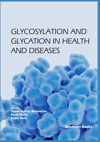 Glycosylation and Glycation in Health and Diseases von Bentham Science Publishers