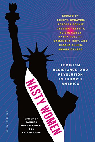 Nasty Women: Feminism, Resistance, and Revolution in Trump's America von Picador