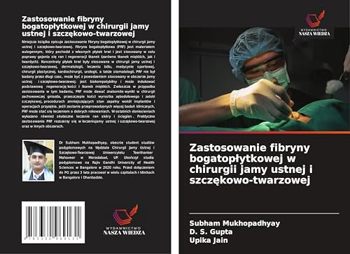 Zastosowanie fibryny bogatop¿ytkowej w chirurgii jamy ustnej i szcz¿kowo-twarzowej von Wydawnictwo Nasza Wiedza