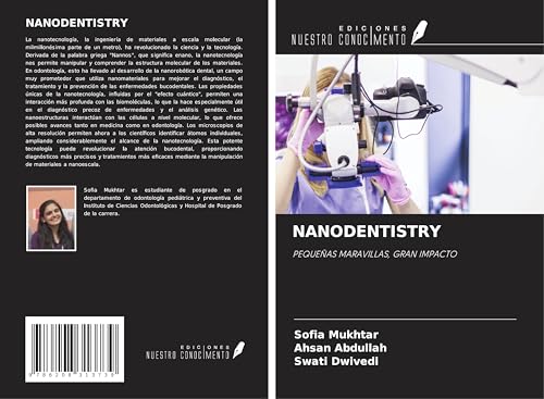 NANODENTISTRY: PEQUEÑAS MARAVILLAS, GRAN IMPACTO von Ediciones Nuestro Conocimiento