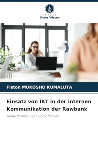 Einsatz von IKT in der internen Kommunikation der Rawbank: Herausforderungen und Chancen von Verlag Unser Wissen