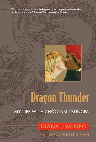 Dragon Thunder: My Life with Chögyam Trungpa von Shambhala Publications