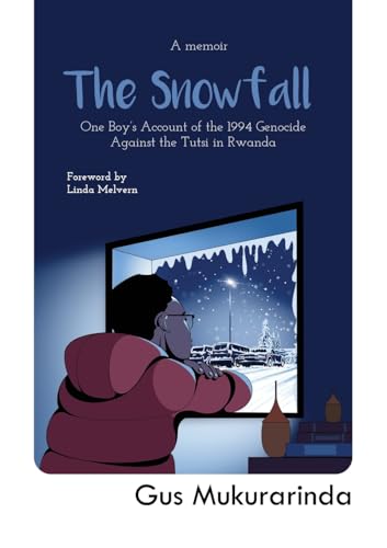 The Snowfall: One Boy's Account of the 1994 Genocide Against the Tutsi in Rwanda von Palmetto Publishing