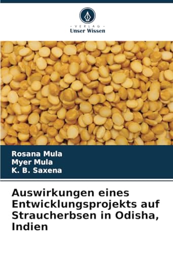 Auswirkungen eines Entwicklungsprojekts auf Straucherbsen in Odisha, Indien: DE von Verlag Unser Wissen