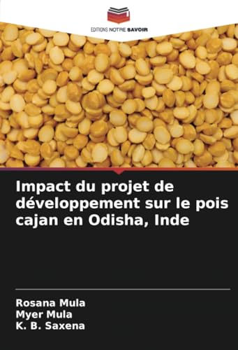 Impact du projet de développement sur le pois cajan en Odisha, Inde von Editions Notre Savoir