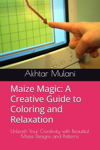 Maize Magic: A Creative Guide to Coloring and Relaxation: Unleash Your Creativity with Beautiful Maize Designs and Patterns von Independently published