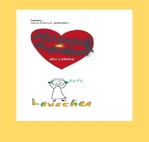 Gedichte, die das Leben schreibt / Lauschen: Momentaufnahmen des Lebens Gedichte, die das Leben schreibt / Lauschen: Momentaufnahmen des Lebens
