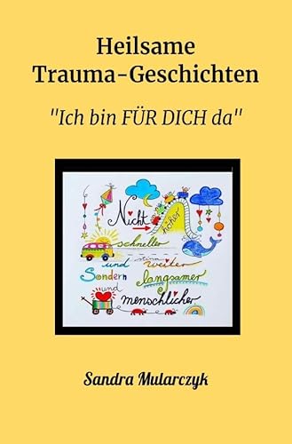 Heilsame Trauma-Geschichten: "Ich bin FÜR DICH da" Heilsame Trauma-Geschichten: "Ich bin FÜR DICH da" von epubli