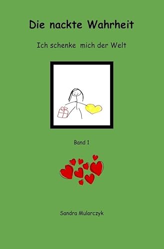 Ich schenke mich der Welt / Die nackte Wahrheit: Ich schenke mich der Welt