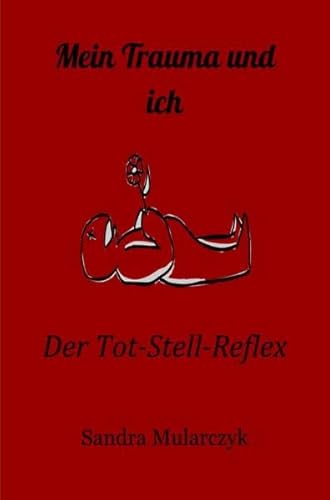 Mein Trauma und ich: Der Tot-Stell-Reflex