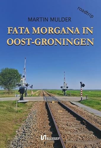 Fata Morgana in Oost-Groningen von Uitgeverij Ellessy