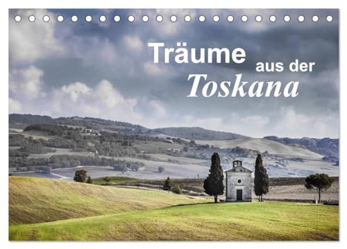 Träume aus der Toskana (Tischkalender 2024 DIN A5 quer), CALVENDO Monatskalender: Die Toskana wie man es sich träumt