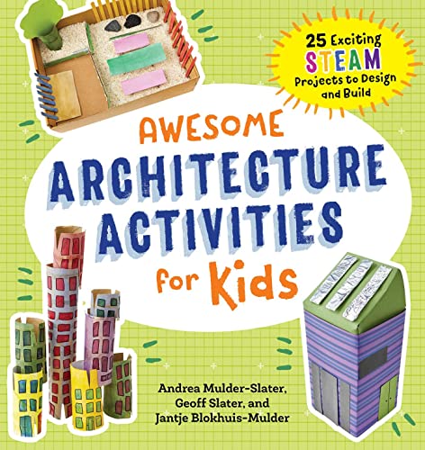Awesome Architecture Activities for Kids: 25 Exciting STEAM Projects to Design and Build (Awesome STEAM Activities for Kids) von Rockridge Press