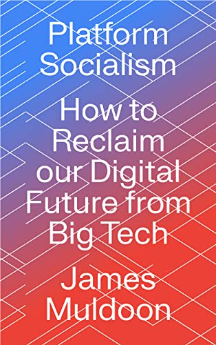 Platform Socialism: How to Reclaim our Digital Future from Big Tech von Pluto Press