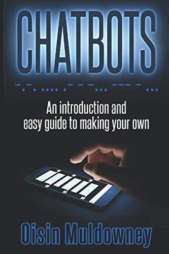 Chatbots: An Introduction And Easy Guide To Making Your Own von Curses & Magic
