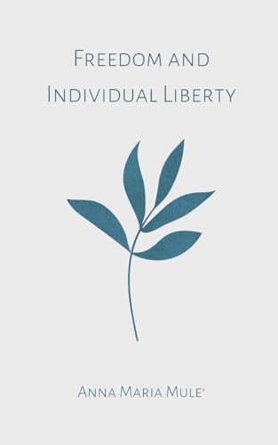 Freedom and Individual Liberty von Bookleaf Publishing
