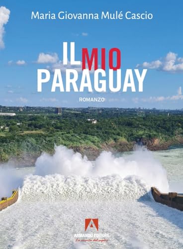Il mio Paraguay (Narrare) von Armando Editore