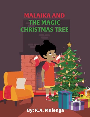 Malaika and The Magic Christmas Tree: One Little Tree's Journey to Magic: A Heartwarming Christmas Tale of Love, Hope, and Hidden Wonders for children ages 3 to 8 von NLSA