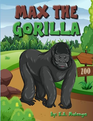 Max the Gorilla: A true heroic story about a gorilla in a zoo for kids ages 3-5 ages 6-8 von NLSA