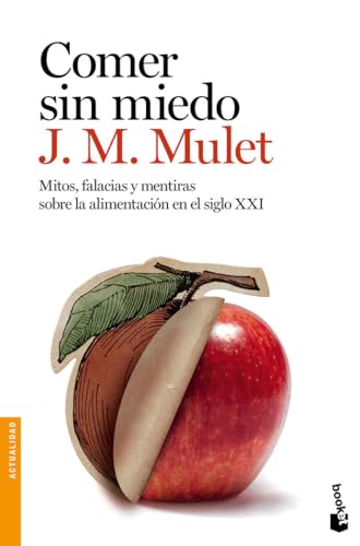 Comer sin miedo: mitos, falacias y mentiras sobre la alimentación en el siglo XXI (Actualidad) von Booket