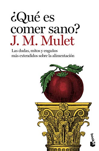 ¿Qué es comer sano?: Las dudas, mitos y engaños más extendidos sobre la alimentación (Vivir Mejor) von Booket