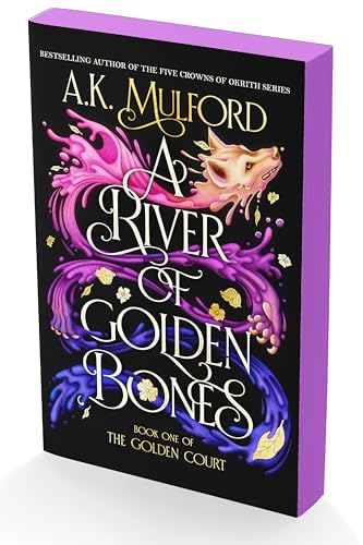 A River of Golden Bones: Book One of the Golden Court: A Romantasy Shifter Trilogy Full of Adventure, Love, Gender Exploration and Self-Discovery. ... First Printing. (The Golden Court, 1, Band 1)